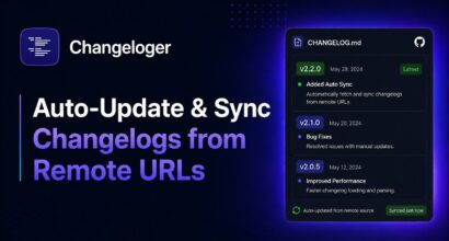 Release notes generator for WordPress: Changeloger auto-syncs a GitHub CHANGELOG.md from a remote URL into versioned release notes